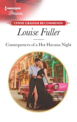 Consequences of a Hot Havana Night - Fuller, Louise