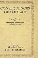 Consequences of Contact: Language Ideologies and Sociocultural Transformations in Pacific Societies