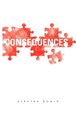 Consequences - Romig, Aleatha