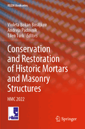 Conservation and Restoration of Historic Mortars and Masonry Structures: Hmc 2022
