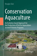 Conservation Aquaculture: An Evolution-Based Approach for the Production of Fish for Aquaculture-Assisted Fisheries Programs