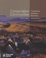 Conservation Communities: Creating Value with Nature, Open Space, and Agriculture