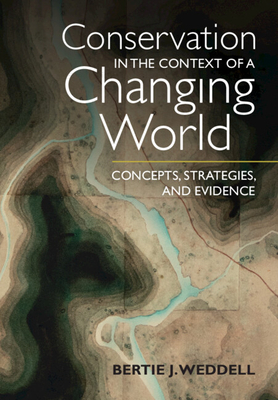Conservation in the Context of a Changing World - Weddell, Bertie J
