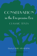 Conservation in the Progressive Era: Classic Texts