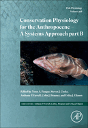 Conservation Physiology for the Anthropocene - Issues and Applications: Volume 39b