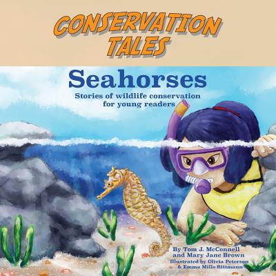 Conservation Tales: Seahorses - Brown, Mary Jane