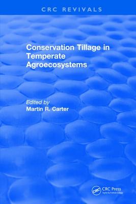 Conservation Tillage in Temperate Agroecosystems - Carter, M R