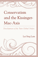 Conservatism and the Kissinger-Mao Axis: Development of the Twin Global Orders