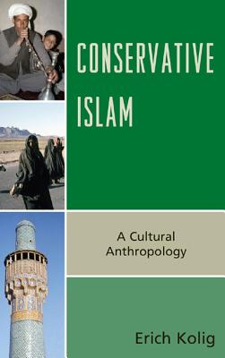 Conservative Islam: A Cultural Anthropology - Kolig, Erich