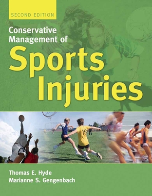 Conservative Management of Sports Injuries 2e - Hyde, Thomas E, and Gengenbach, Marianne S