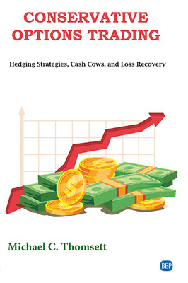 Conservative Options Trading: Hedging Strategies, Cash Cows, and Loss Recovery - Thomsett, Michael C