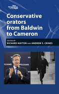 Conservative Orators: From Baldwin to Cameron