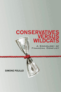 Conservatives Versus Wildcats: A Sociology of Financial Conflict