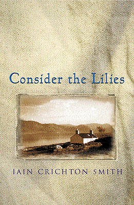 Consider the Lilies - Crichton-Smith, Iain