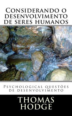 Considerando O Desenvolvimento de Seres Humanos: Psychological Questoes de Desenvolvimento - Hodge, Thomas