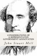Considerations of a Representative Government (Annotated)