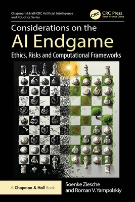Considerations on the AI Endgame: Ethics, Risks and Computational Frameworks - Ziesche, Soenke, and Yampolskiy, Roman V
