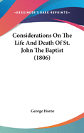 Considerations On The Life And Death Of St. John The Baptist (1806)