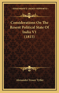 Considerations on the Resent Political State of India V1 (1815)