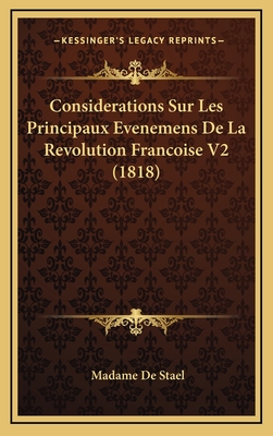 Considerations Sur Les Principaux Evenemens de La Revolution Francoise V2 (1818) - De Stael, Madame