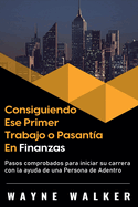 Consiguiendo Ese Primer Trabajo o Pasanta En Finanzas