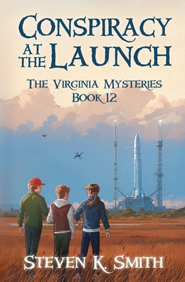 Conspiracy at the Launch - Smith, Steven K