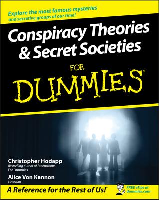 Conspiracy Theories and Secret Societies for Dummies - Hodapp, Christopher, and Von Kannon, Alice