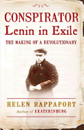Conspirator: Lenin in Exile
