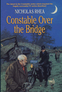 Constable Over the Bridge - Rhea, Nicholas