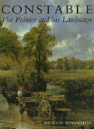Constable: The Painter and His Landscape