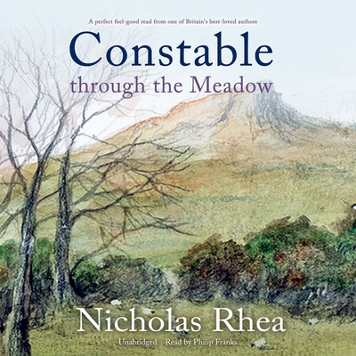 Constable Through the Meadow - Rhea, Nicholas, and Franks, Philip (Read by)