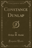 Constance Dunlap (Classic Reprint)