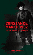 Constance Markievicz: Irish Revolutionary