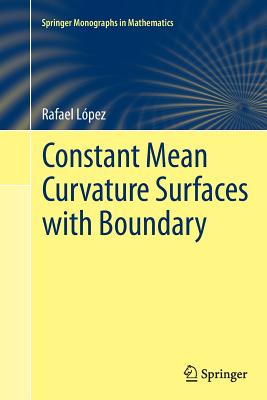 Constant Mean Curvature Surfaces with Boundary - Lpez, Rafael