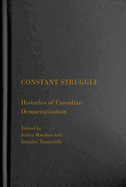 Constant Struggle: Histories of Canadian Democratization Volume 9