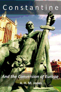 Constantine and the Conversion of Europe