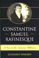 Constantine Samuel Rafinesque: A Voice in the American Wilderness