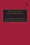 Constantinople and Its Hinterland: Papers from the Twenty-Seventh Spring Symposium of Byzantine Studies, Oxford, April 1993