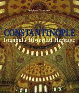 Constantinople: Istanbul's Historical Heritage