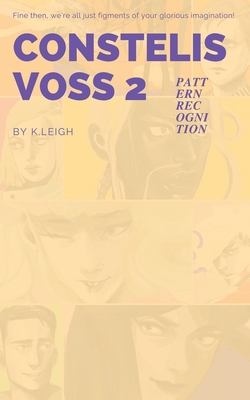 Constelis Voss Vol. 2: Pattern Recognition - Leigh, K
