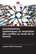 Constellations syst?miques et r?solution des conflits en droit de la famille