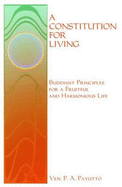 Constitution for Living: Buddhist Principles for a Fruitful and Harmonious Life