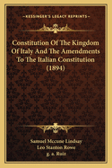 Constitution of the Kingdom of Italy and the Amendments to the Italian Constitution (1894)