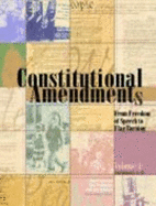 Constitutional Amendments: From Freedom of Speech to Flag Burning, 3 Volume Set - Pendergast, Tom (Editor), and Pendergast, Sara (Editor), and John Sousanis