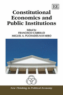 Constitutional Economics and Public Institutions - Cabrillo, Francisco (Editor), and Puchades-Navarro, Miguel A (Editor)