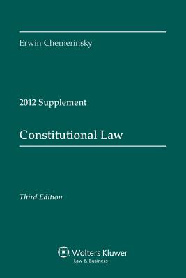 Constitutional Law 2012 Supplement - Chemerinsky, Erwin