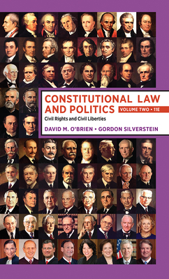Constitutional Law and Politics: Volume 2: Civil Rights and Civil Liberties - O'Brien, David M, and Silverstein, Gordon