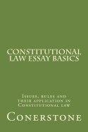 Constitutional Law Essay Basics: Issues, rules and their application in Constitutional law
