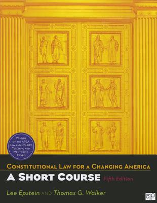 Constitutional Law for a Changing America: A Short Course - Epstein, Lee J J, and Walker, Thomas G G