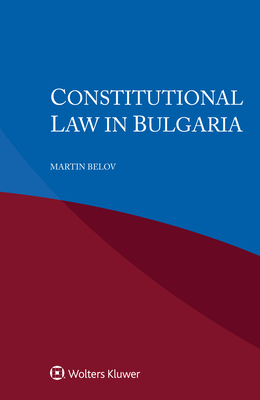 Constitutional Law in Bulgaria - Belov, Martin